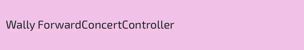 Wally ForwardConcertController